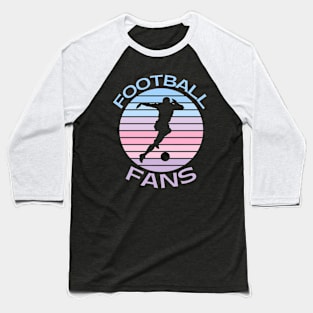 Football Fans Baseball T-Shirt